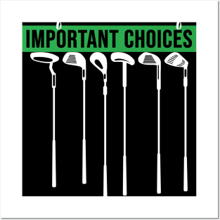 Life Is Full Of Important Choices Golf Player Golf Lovers Gift Posters and Art